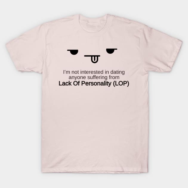 Lack of Personality T-Shirt by Brutal Honest-Tee